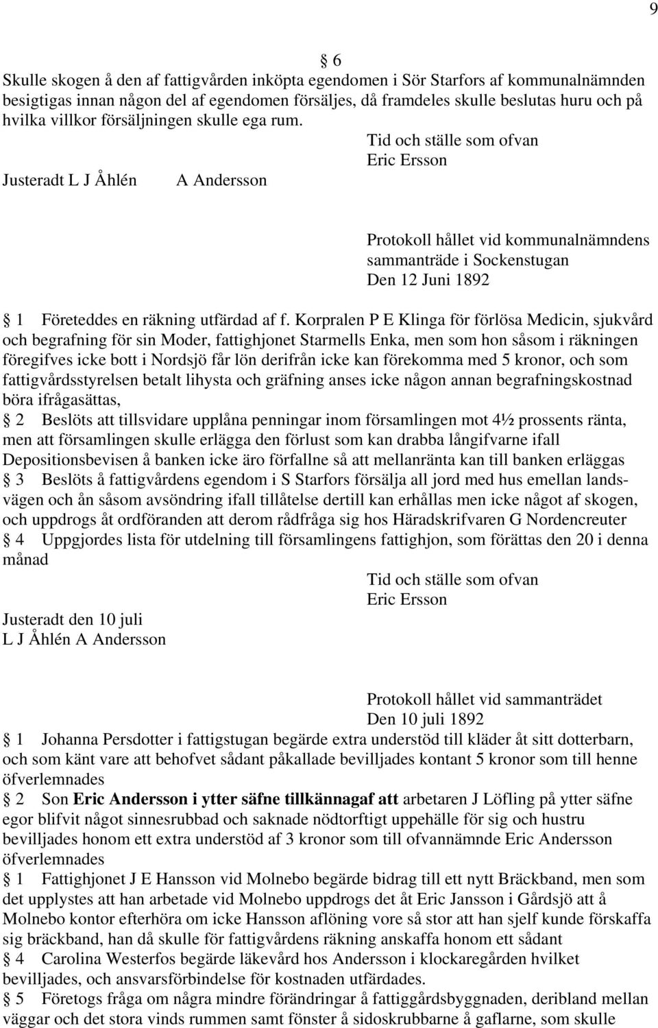 Korpralen P E Klinga för förlösa Medicin, sjukvård och begrafning för sin Moder, fattighjonet Starmells Enka, men som hon såsom i räkningen föregifves icke bott i Nordsjö får lön derifrån icke kan