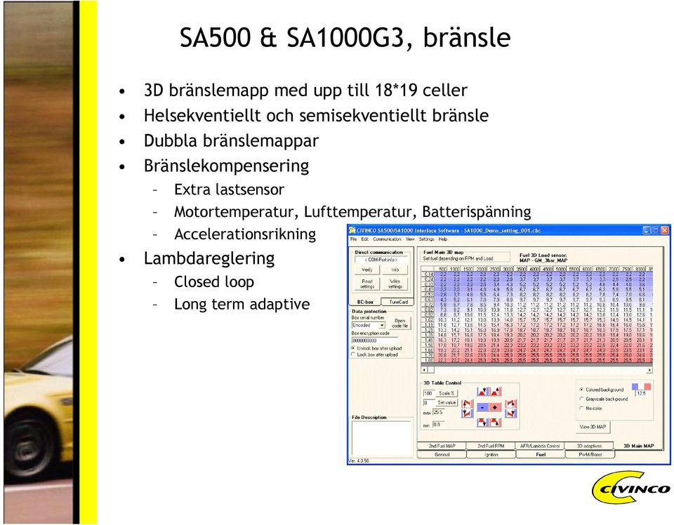 Bränslekompensering Extra lastsensor Motortemperatur, Lufttemperatur,