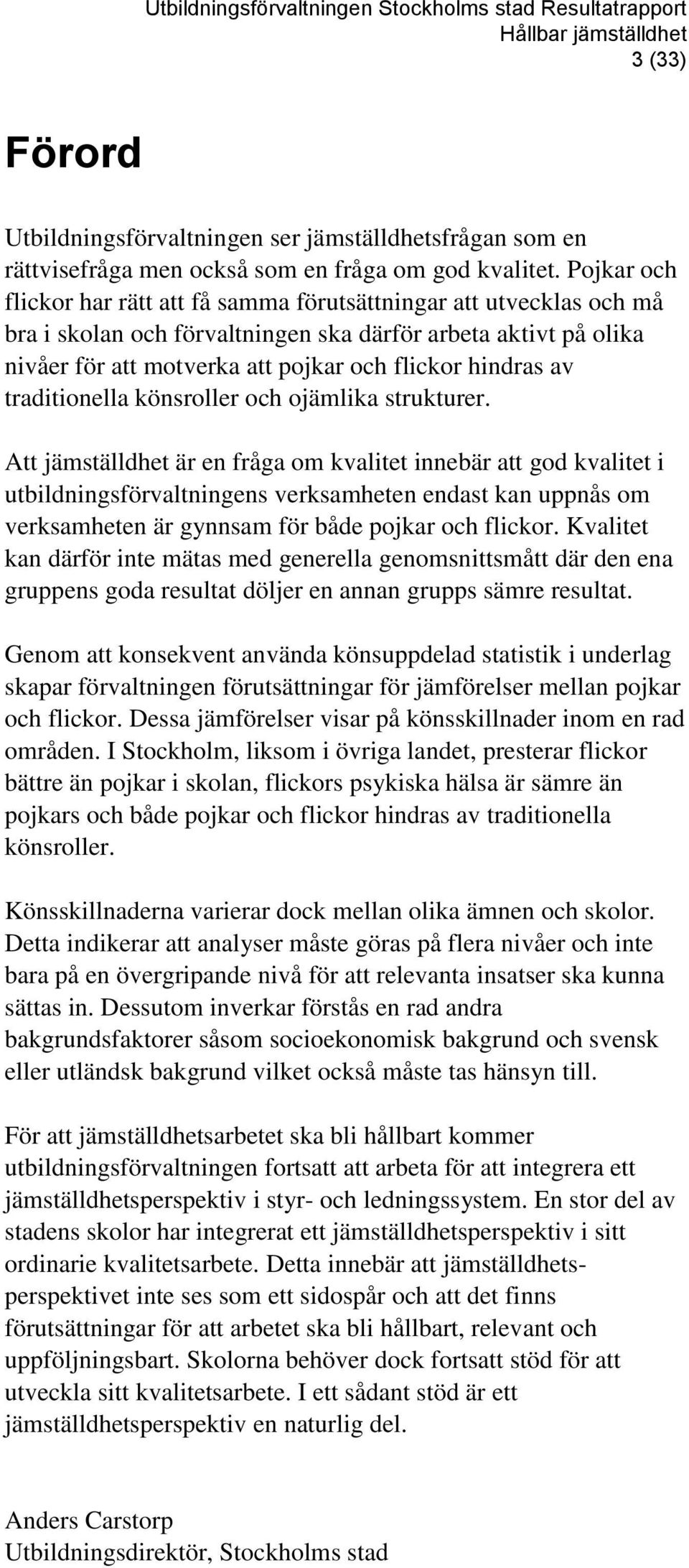 av traditionella könsroller och ojämlika strukturer.