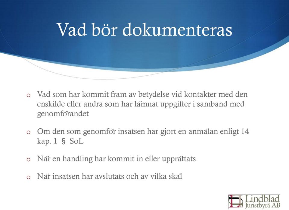 den sm genmf r insatsen har gjrt en anma lan enligt 14 kap.