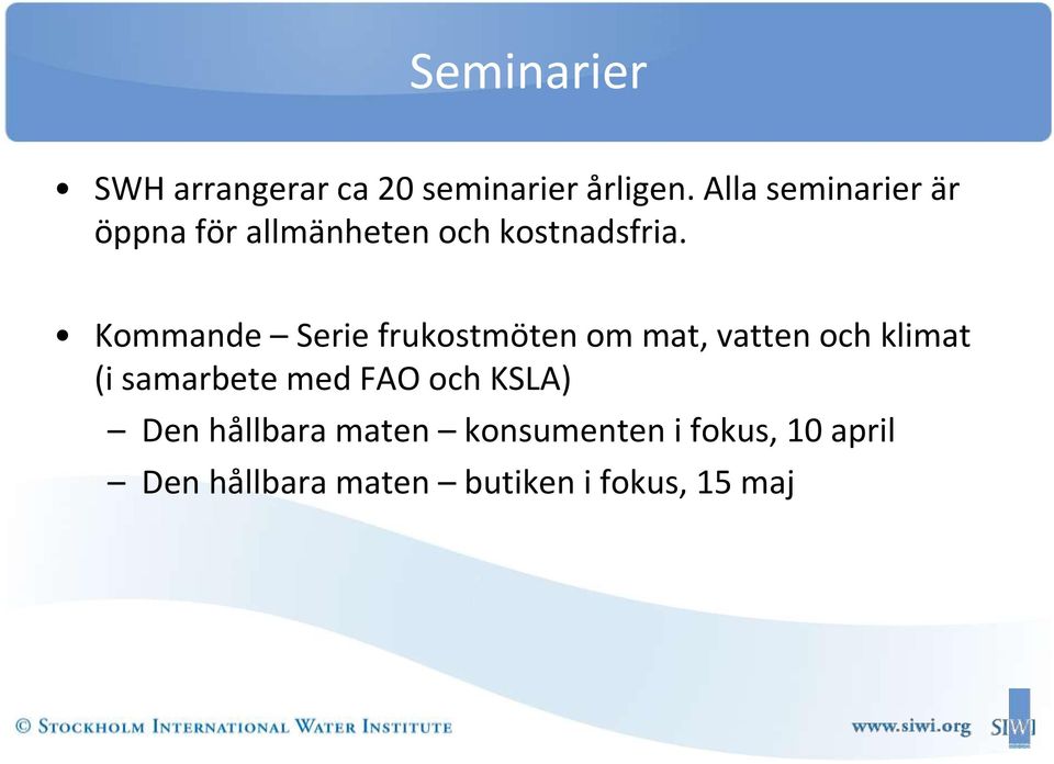 Kommande Serie frukostmöten om mat, vatten och klimat (i samarbete med