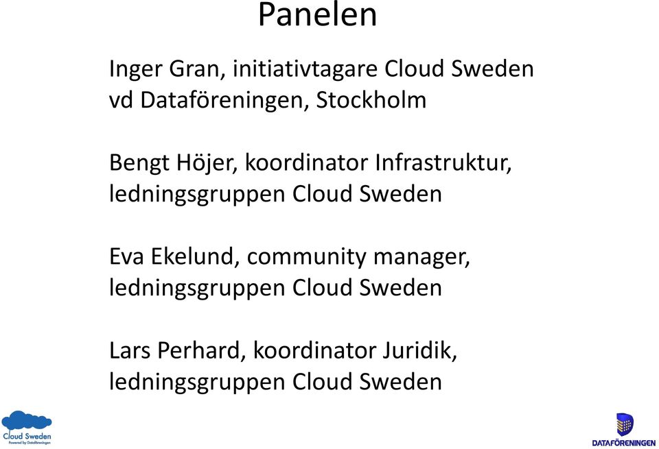 Cloud Sweden Eva Ekelund, community manager, ledningsgruppen Cloud