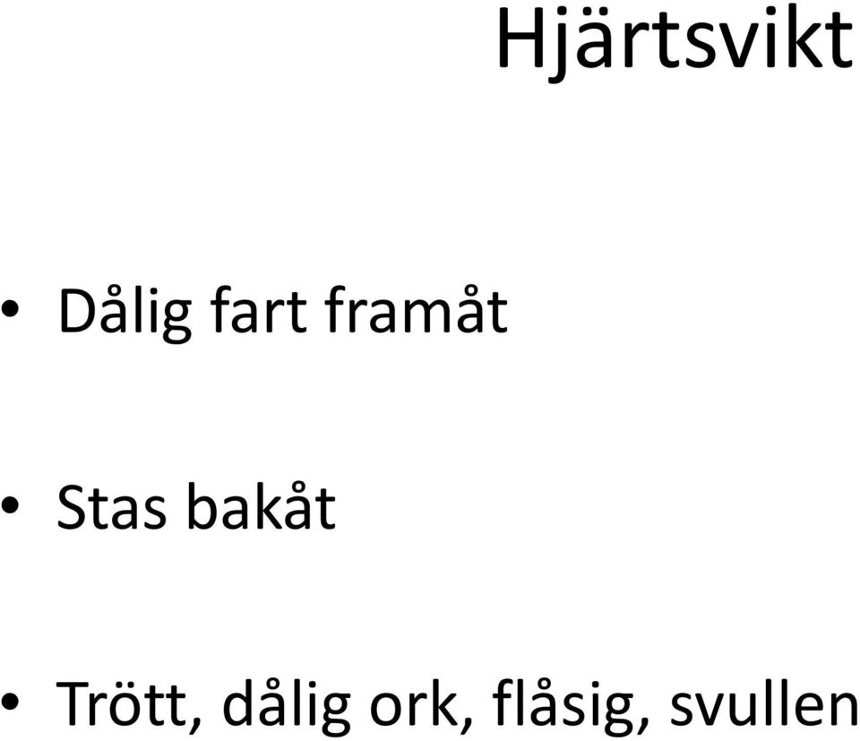 bakåt Trött, dålig