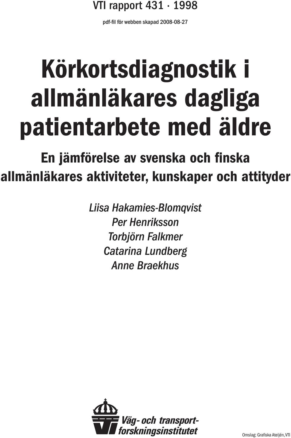 allmänläkares aktiviteter, kunskaper och attityder Liisa Hakamies-Blomqvist Per