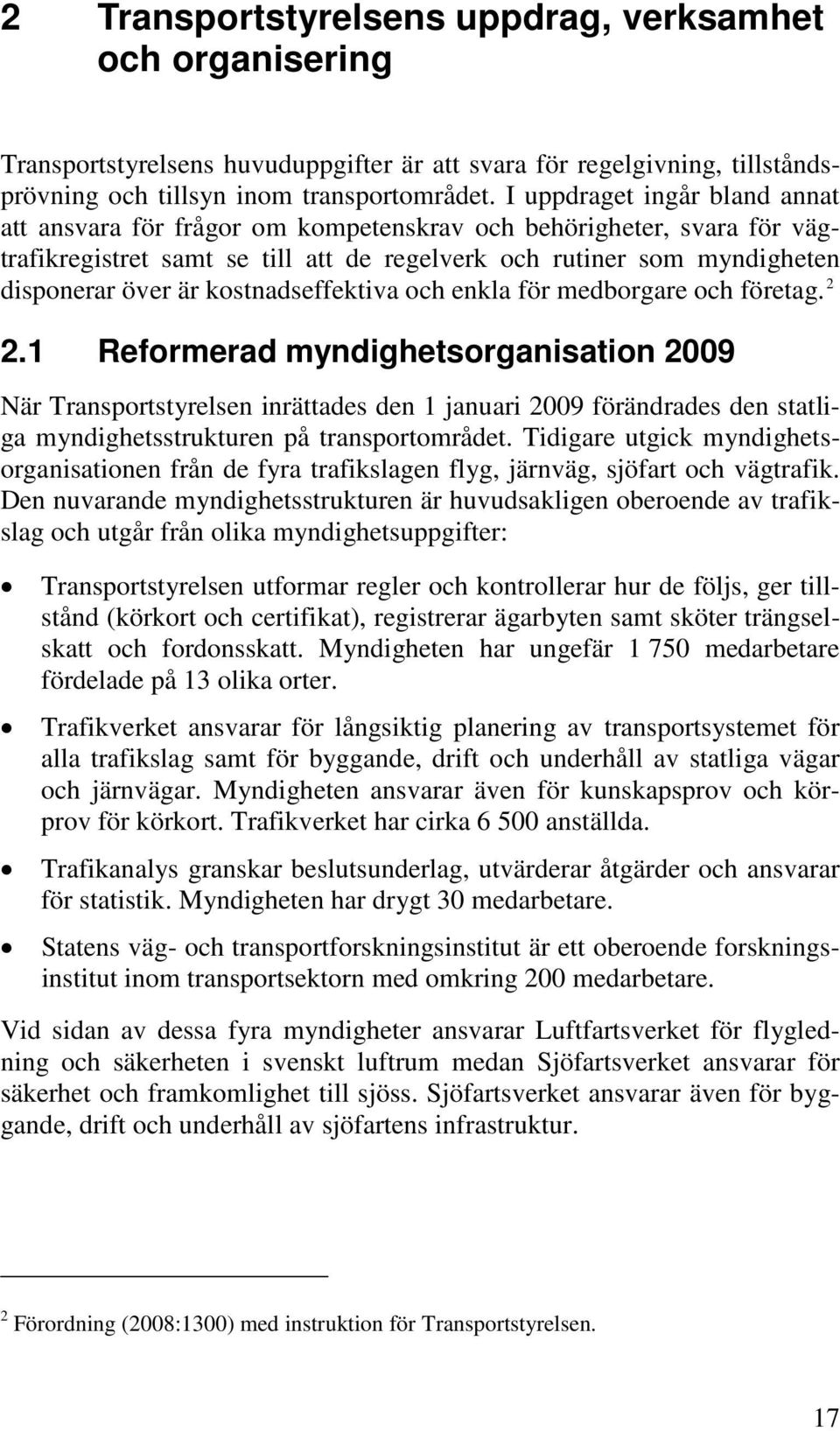 kostnadseffektiva och enkla för medborgare och företag. 2 2.