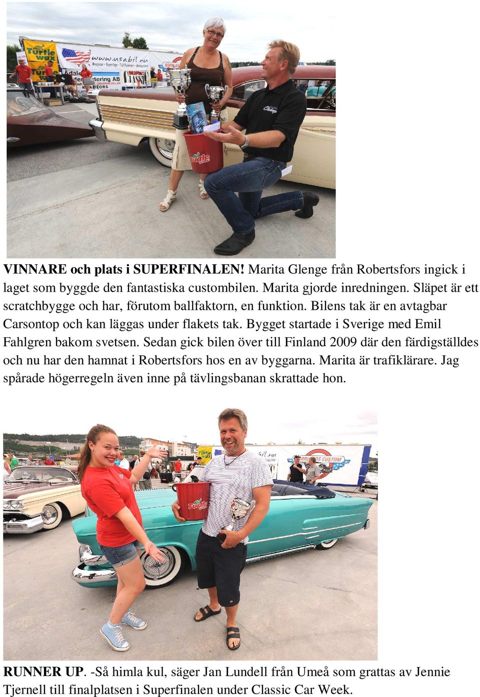 Bygget startade i Sverige med Emil Fahlgren bakom svetsen.