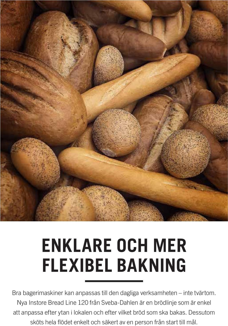 Nya Instore Bread Line 120 från Sveba-Dahlen är en brödlinje som är enkel att