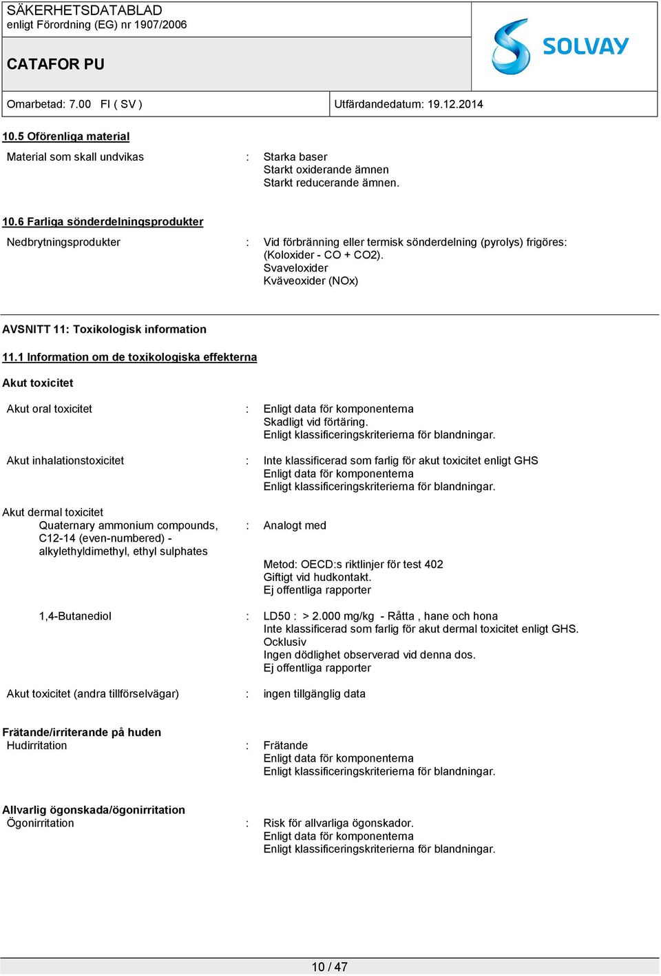 Svaveloxider Kväveoxider (NOx) AVSNITT 11: Toxikologisk information 11.