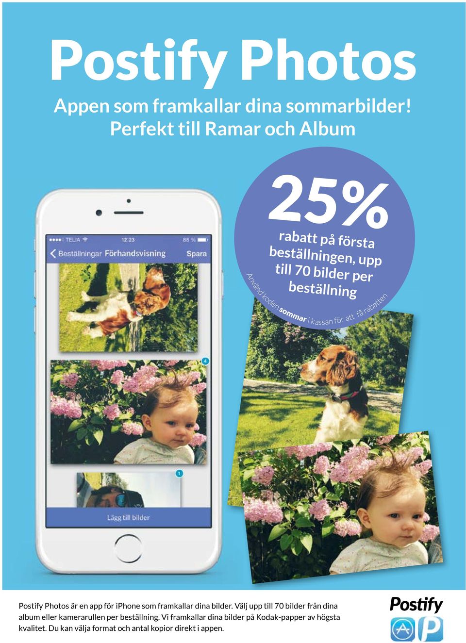 sommar i kassan för att få rabatten Postify Photos är en app för iphone som framkallar dina bilder.