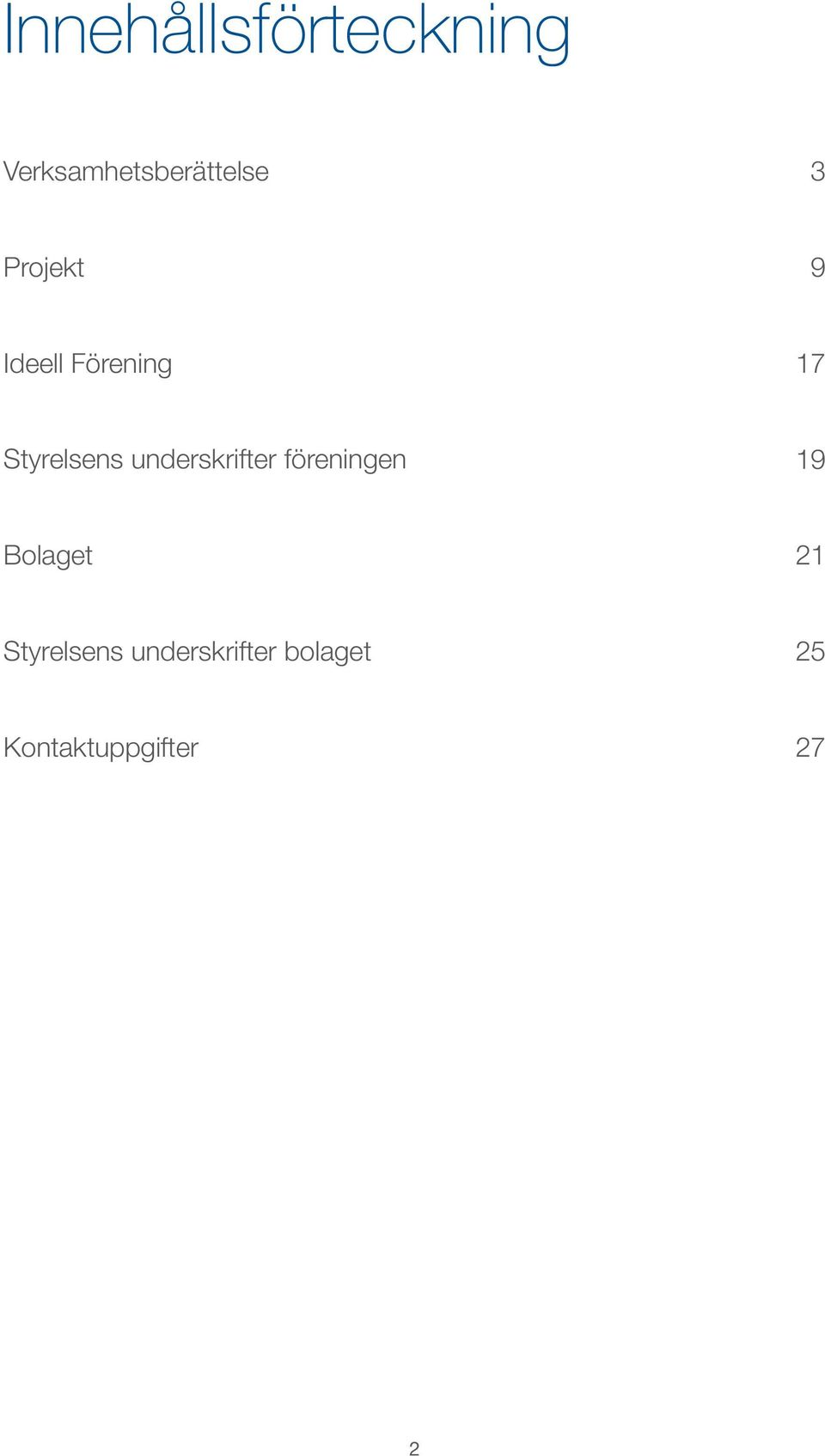 underskrifter föreningen 19 Bolaget 21