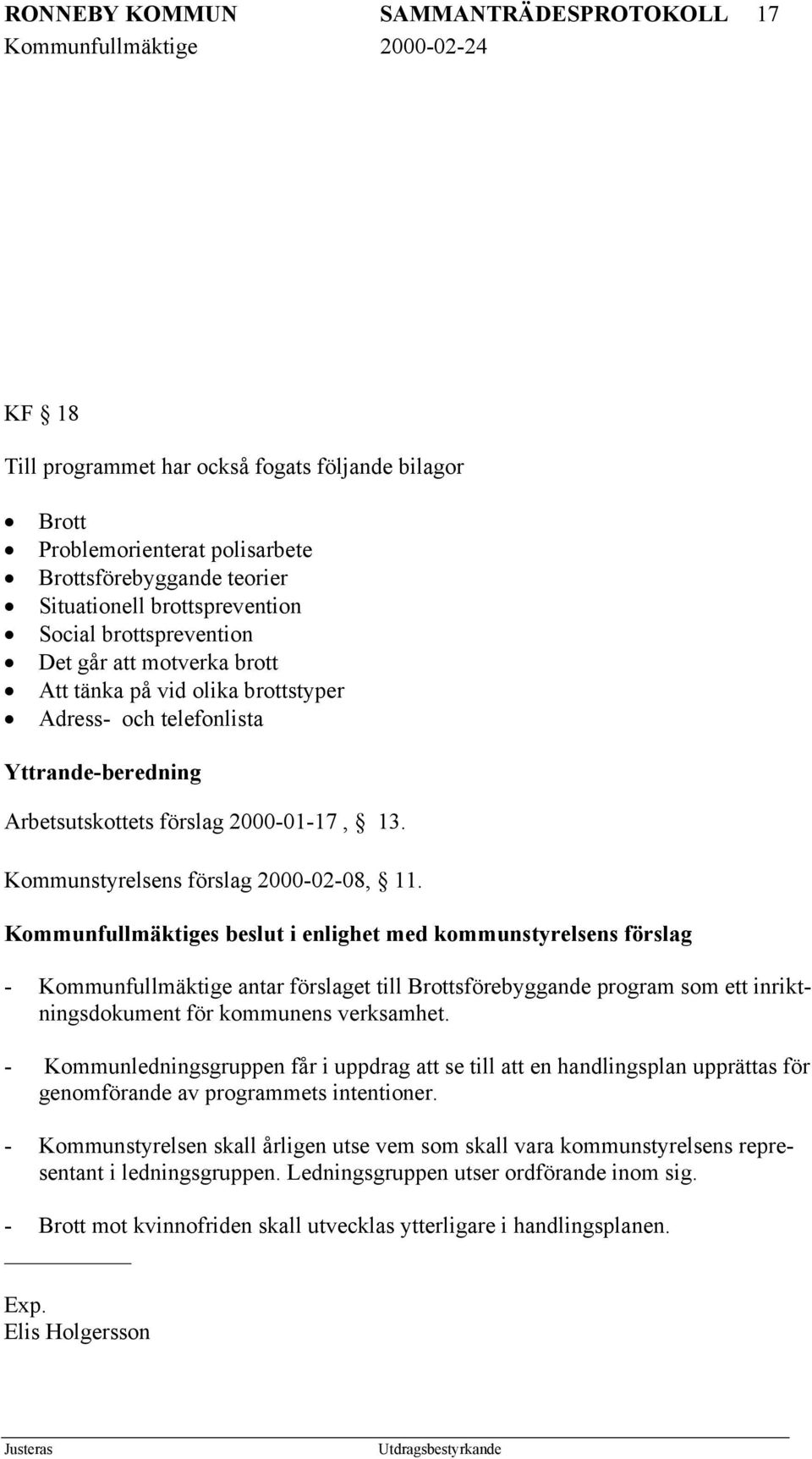 Kommunstyrelsens förslag 2000-02-08, 11.