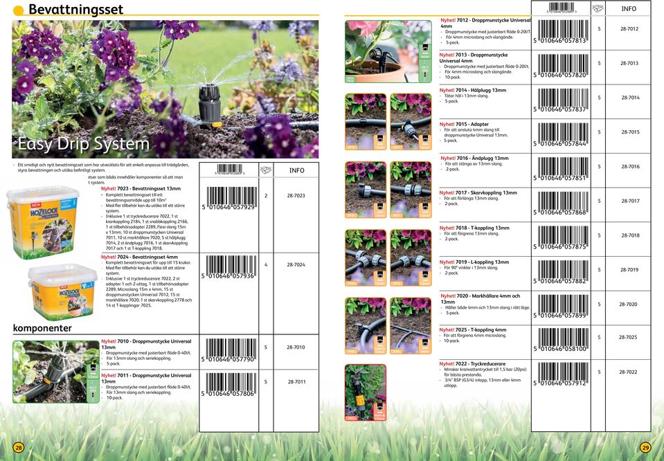 - 5-pack. 5 28-7014 Easy Drip System 7014 13mm 7015 4mm Nyhet! 7015 - Adapter - För att ansluta 4mm slang till droppmunstycke Universal 13mm. - 5-pack.