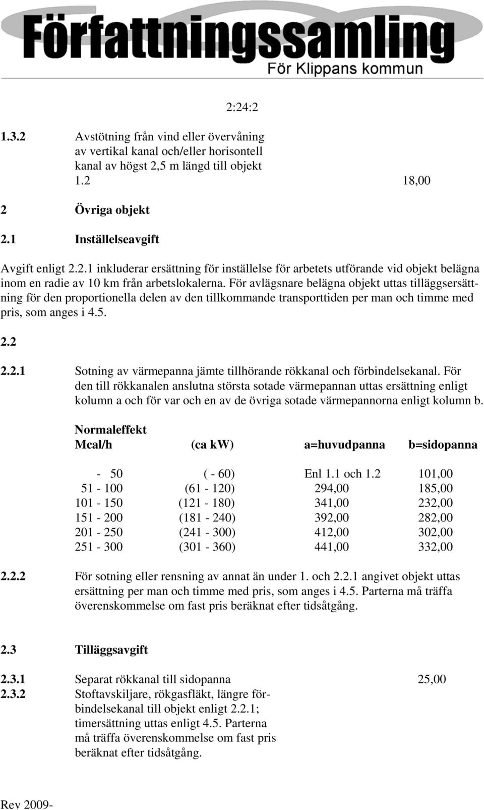 2 2.2.1 Sotning av värmepanna jämte tillhörande rökkanal och förbindelsekanal.