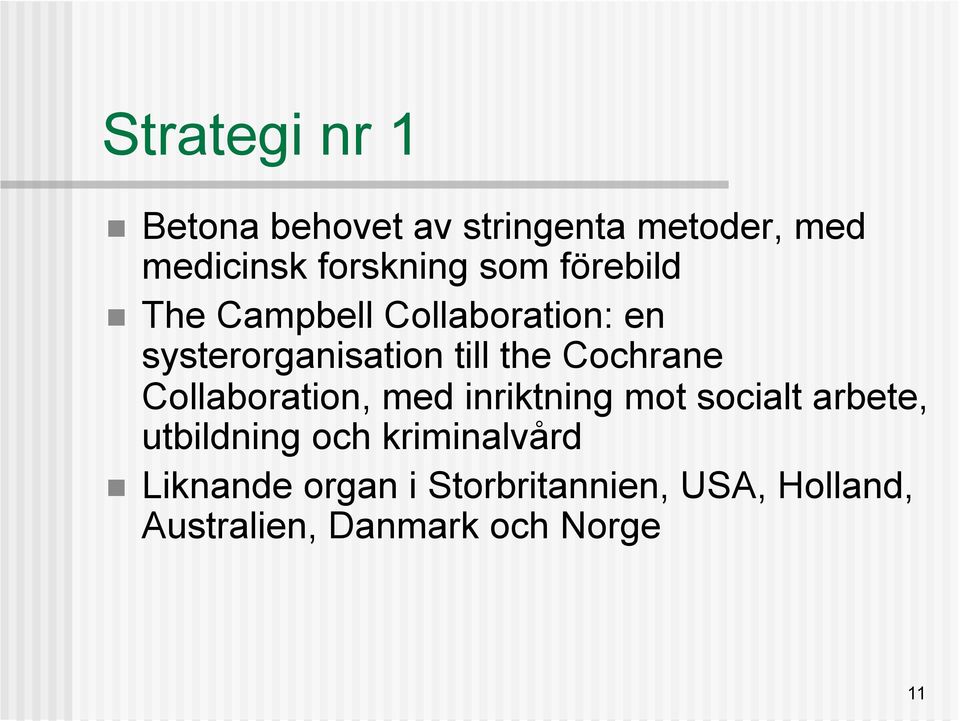 Cochrane Collaboration, med inriktning mot socialt arbete, utbildning och