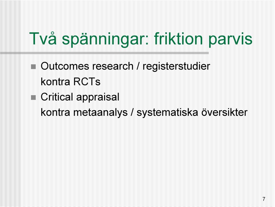 kontra RCTs Critical appraisal