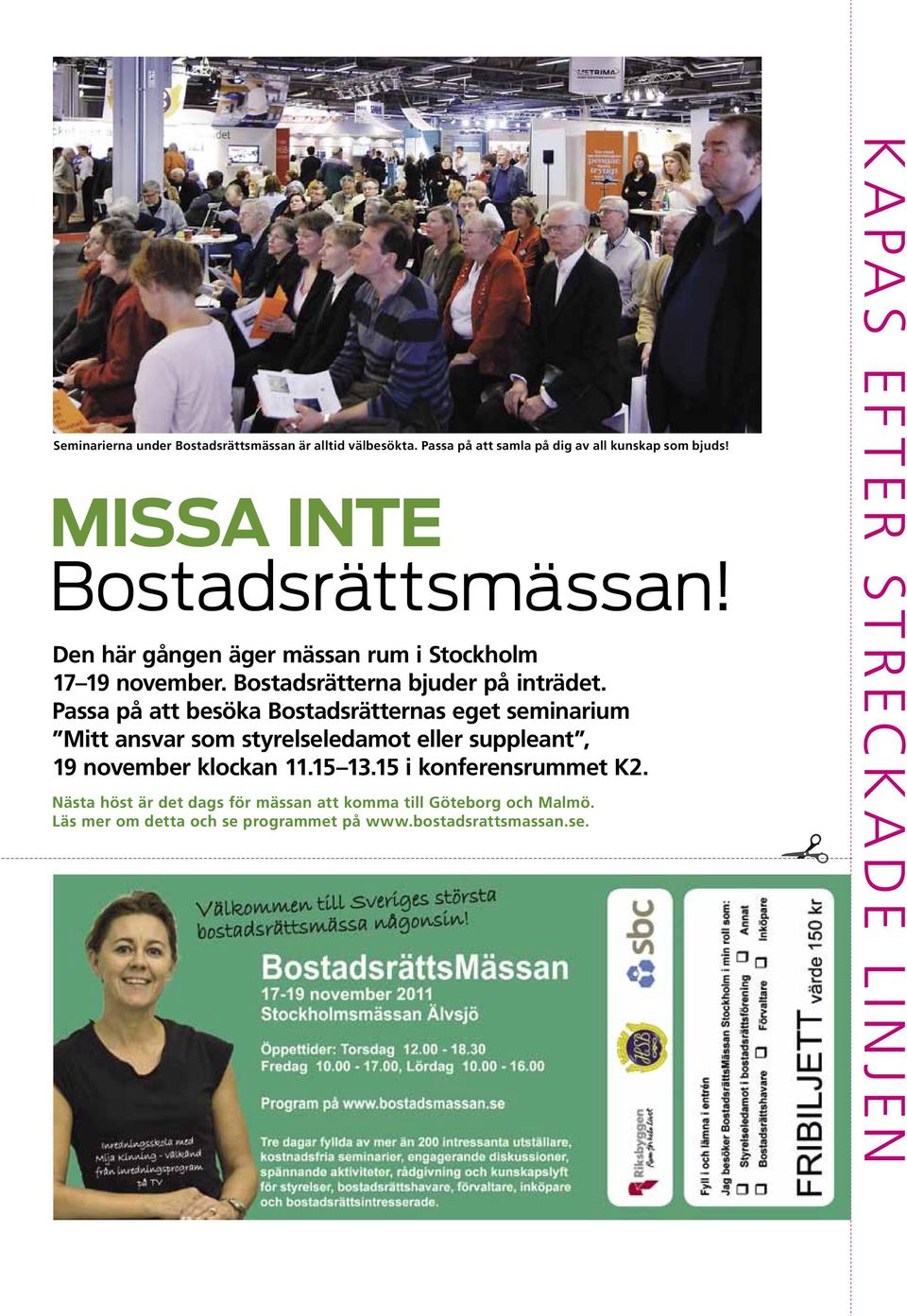 Passa på att besöka Bostadsrätternas eget seminarium Mitt ansvar som styrelseledamot eller suppleant, 19 november klockan 11.15 13.