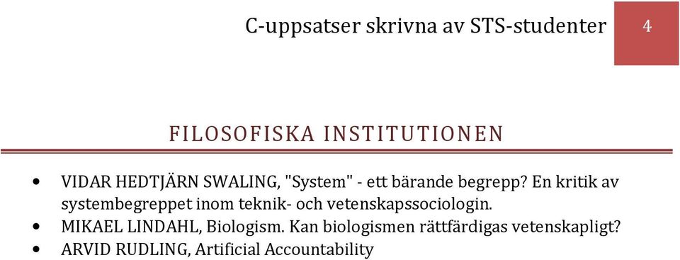 En kritik av systembegreppet inom teknik- och vetenskapssociologin.