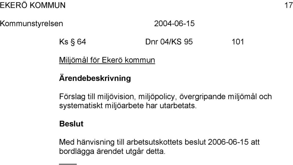 systematiskt miljöarbete har utarbetats.