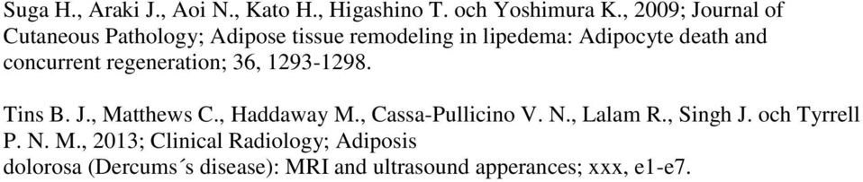 concurrent regeneration; 36, 1293-1298. Tins B. J., Matthews C., Haddaway M., Cassa-Pullicino V. N.