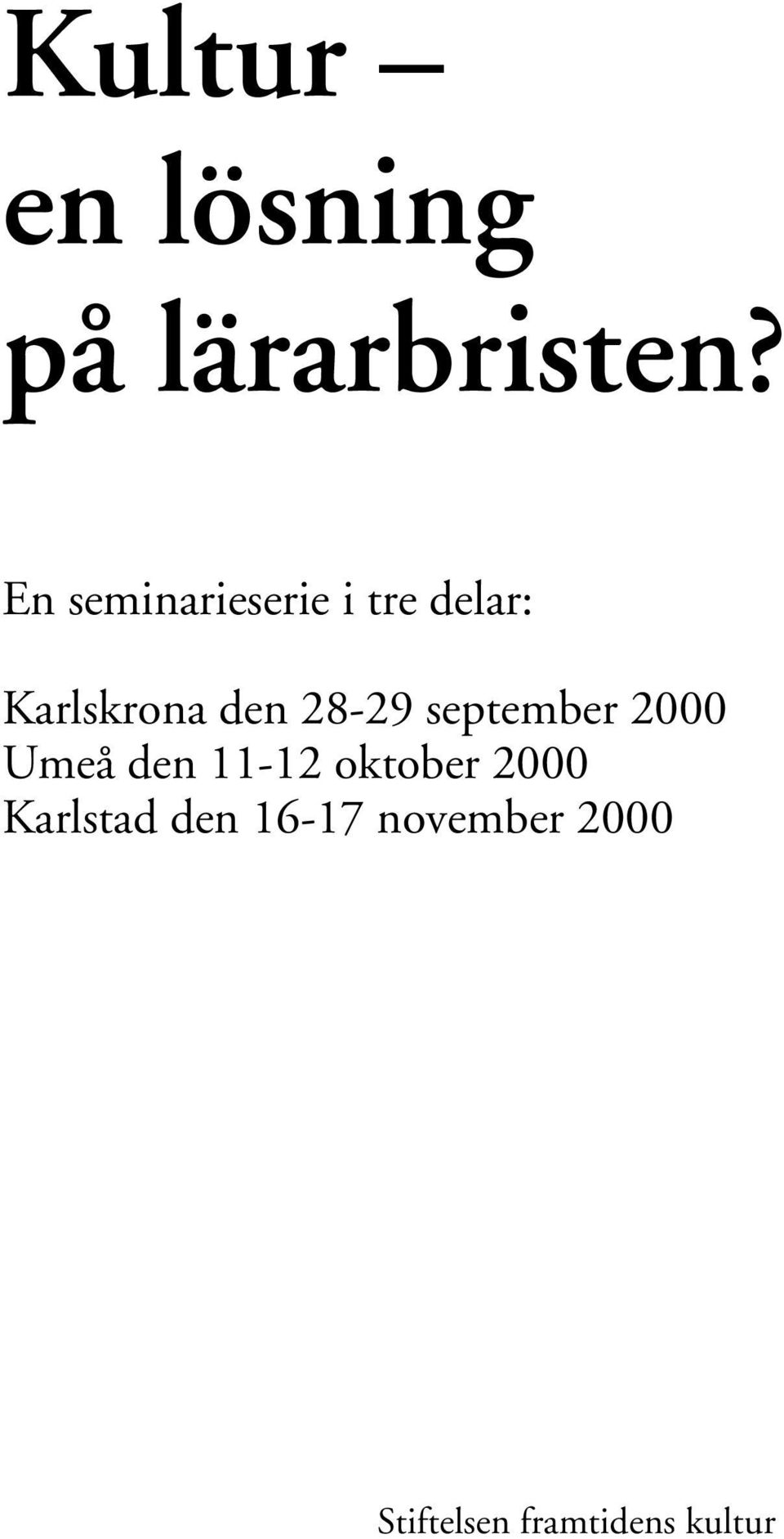 28-29 september 2000 Umeå den 11-12 oktober