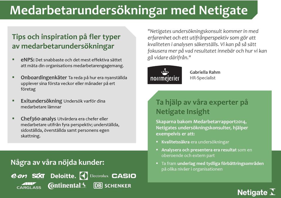 eller medarbetare utifrån fyra perspektiv; underställda, sidoställda, överställda samt personens egen skattning.