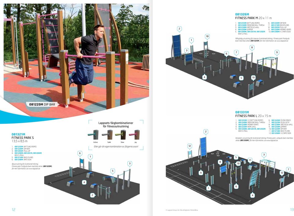 Fitness park M erbjuds även med lösa vikter (081325M); för mer information, se www.lappset.