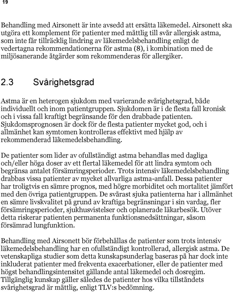 (8), i kombination med de miljösanerande åtgärder som rekommenderas för allergiker. 2.