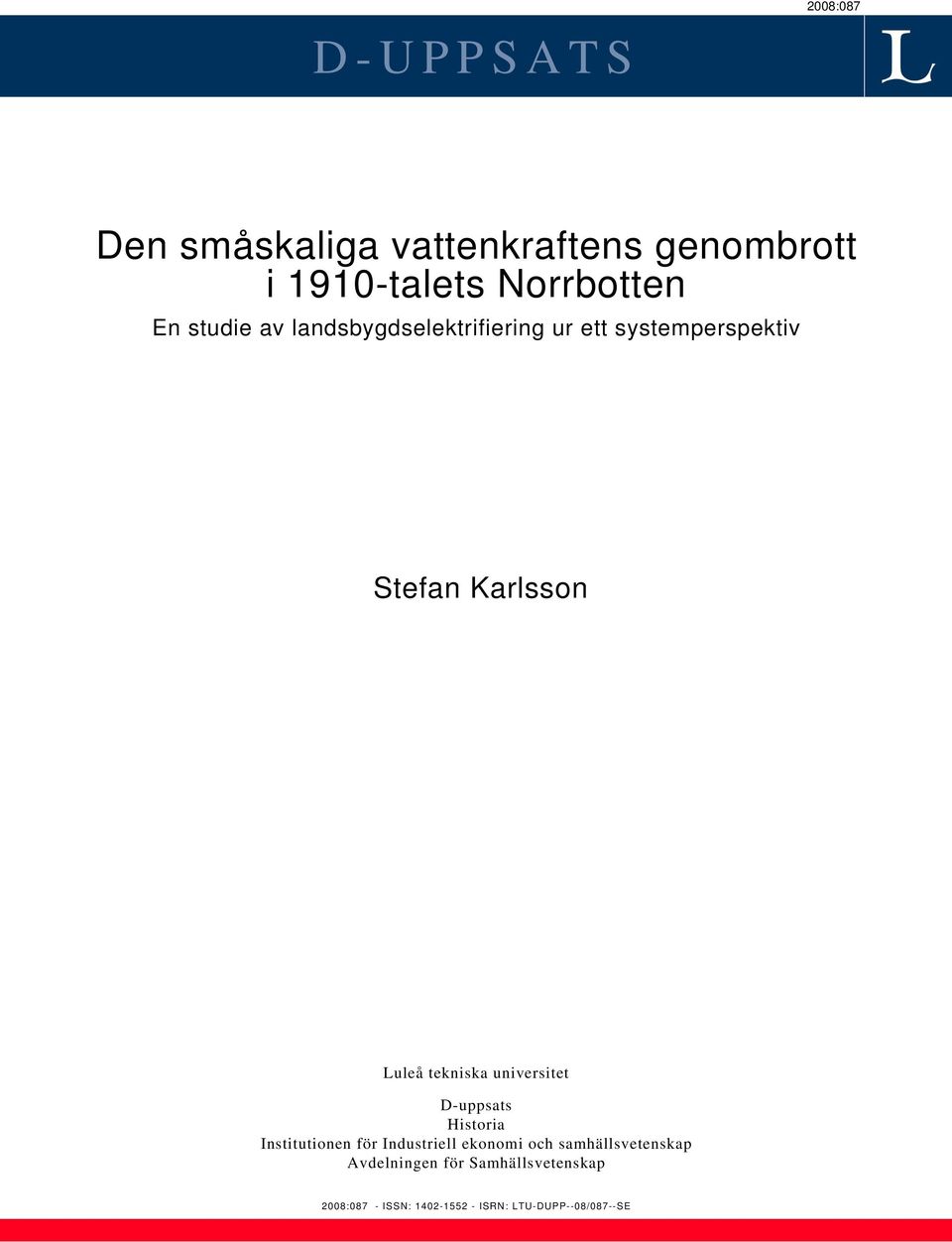 universitet D-uppsats Historia Institutionen för Industriell ekonomi och