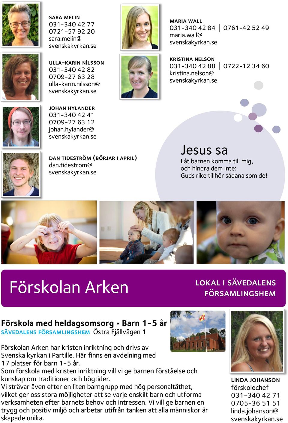 nelson@ Jesus sa Låt barnen komma till mig, och hindra dem inte: Guds rike tillhör sådana som de!