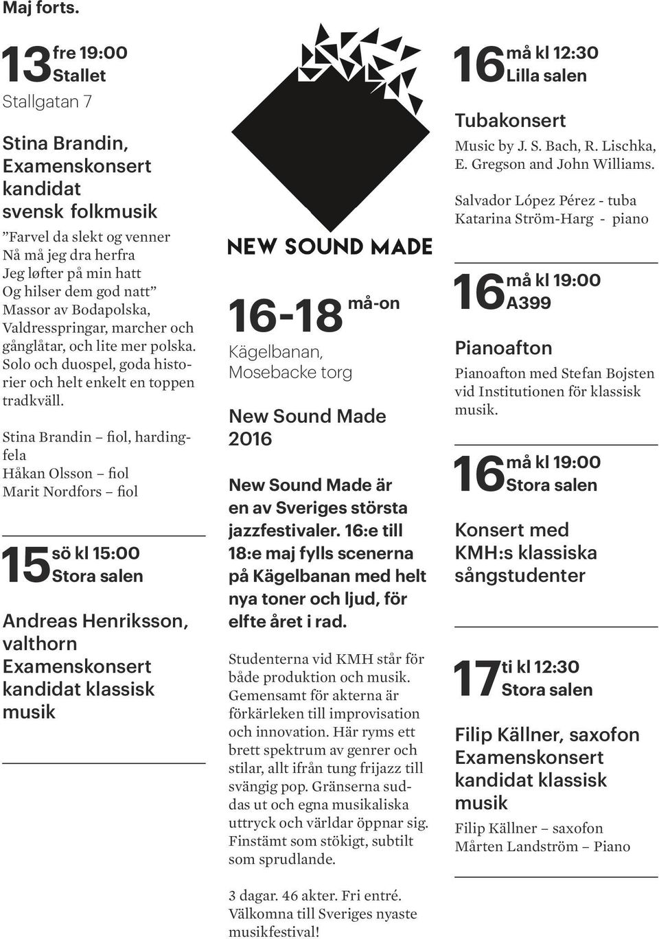 Valdresspringar, marcher och gånglåtar, och lite mer polska. Solo och duospel, goda historier och helt enkelt en toppen tradkväll.