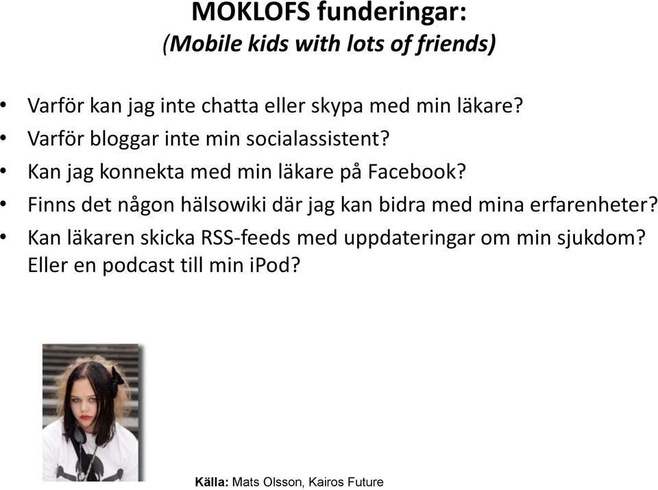 Kan jag konnekta med min läkare på Facebook?