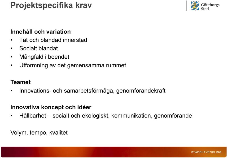 Innovations- och samarbetsförmåga, genomförandekraft Innovativa koncept och