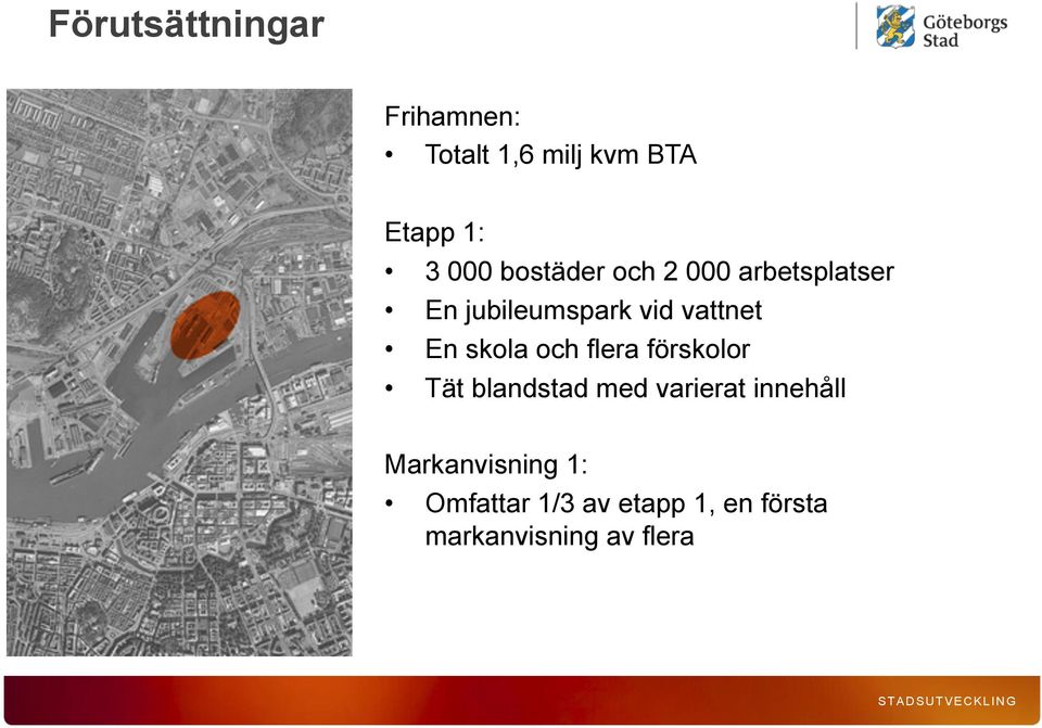 skola och flera förskolor Tät blandstad med varierat innehåll