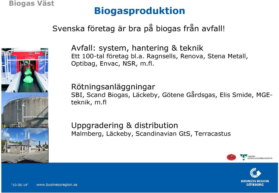 fl. Rötningsanläggningar SBI, Scand Biogas, Läckeby, Götene Gårdsgas, Elis Smide,