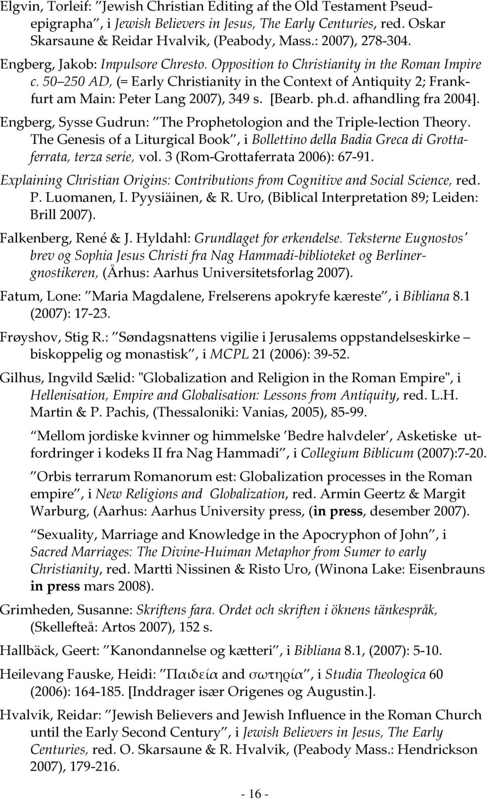 ph.d. afhandling fra 2004]. Engberg, Sysse Gudrun: The Prophetologion and the Triple-lection Theory.