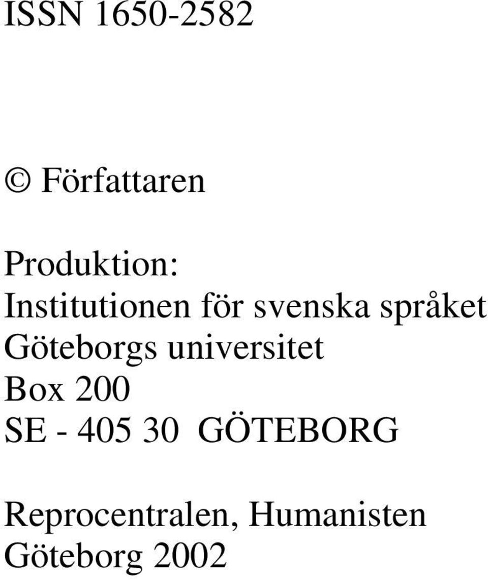 Göteborgs universitet Box 200 SE - 405