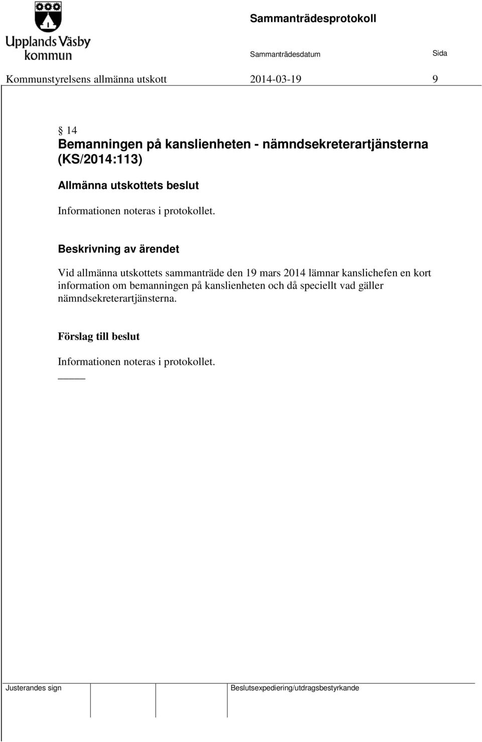 utskottets sammanträde den 19 mars 2014 lämnar kanslichefen en kort