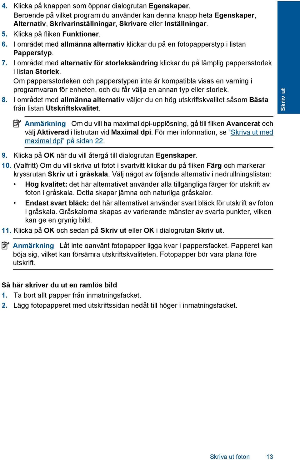 I området med alternativ för storleksändring klickar du på lämplig pappersstorlek i listan Storlek.