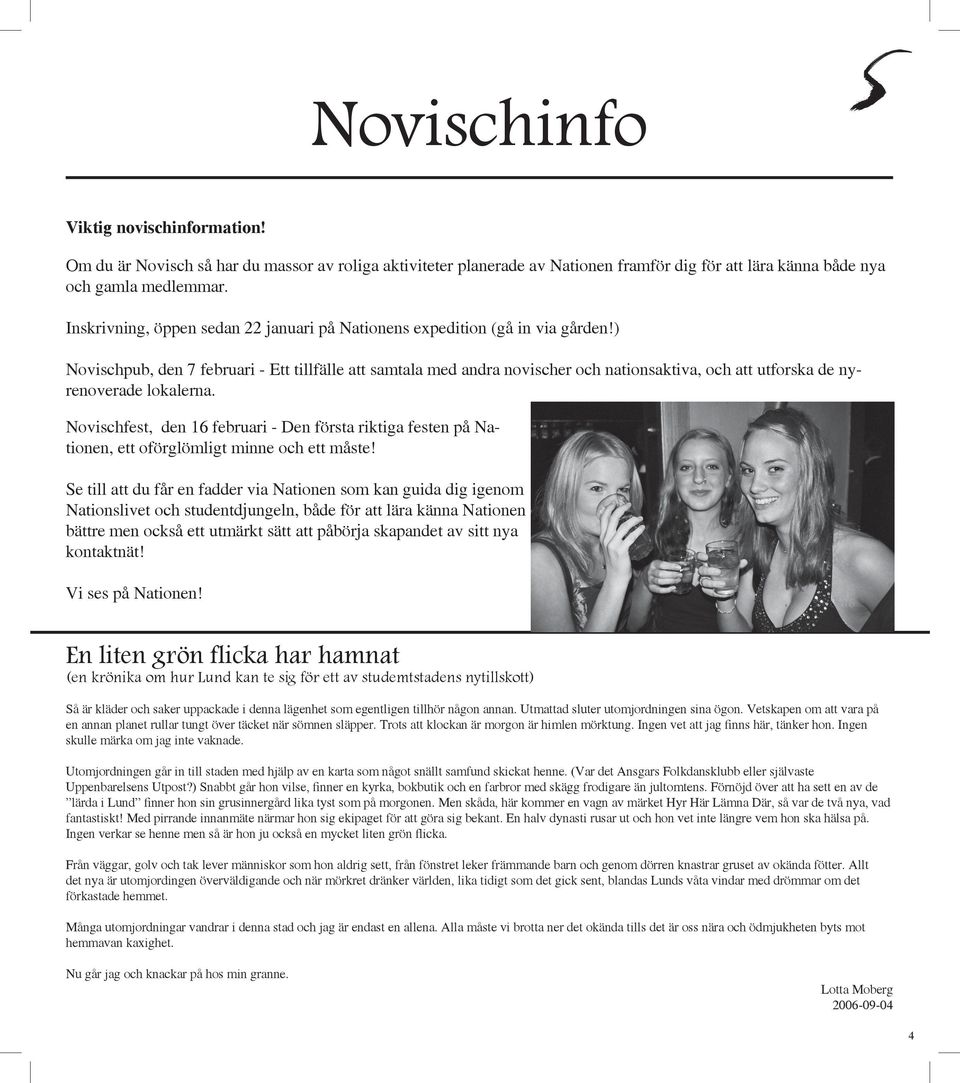 ) Novischpub, den 7 februari - Ett tillfälle att samtala med andra novischer och nationsaktiva, och att utforska de nyrenoverade lokalerna.