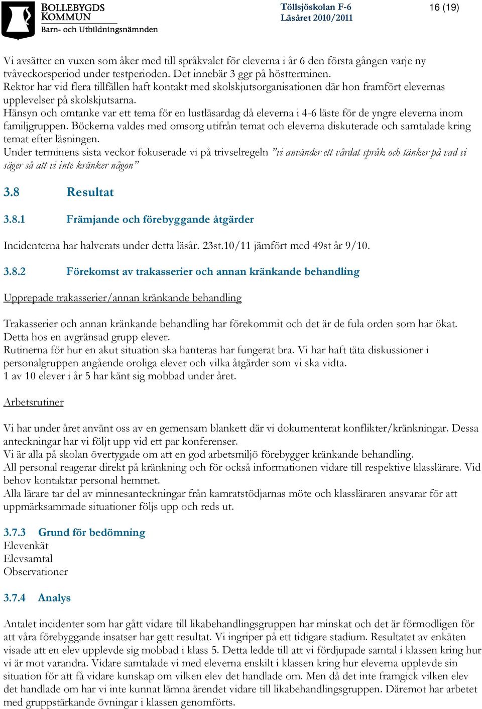 Hänsyn och omtanke var ett tema för en lustläsardag då eleverna i 4-6 läste för de yngre eleverna inom familjgruppen.