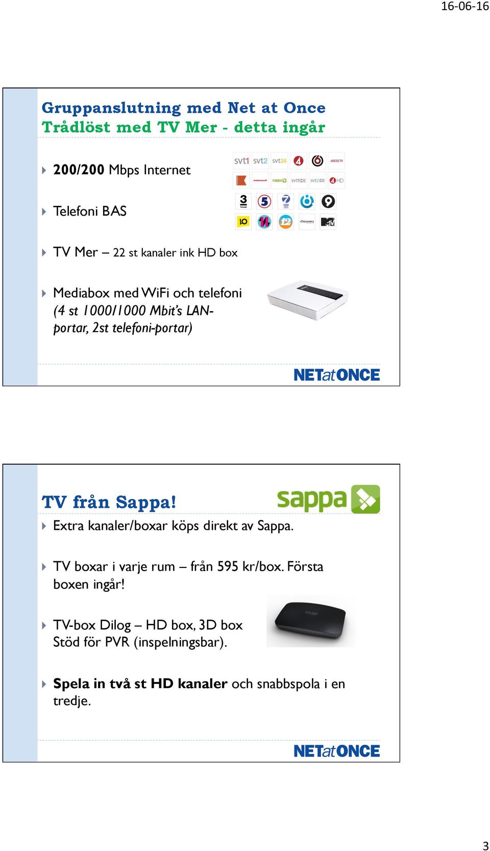 Mediabox med WiFi och telefoni (4 st 1000/1000 Mbit s LANportar, 2st telefoni-portar) TV från Sappa!