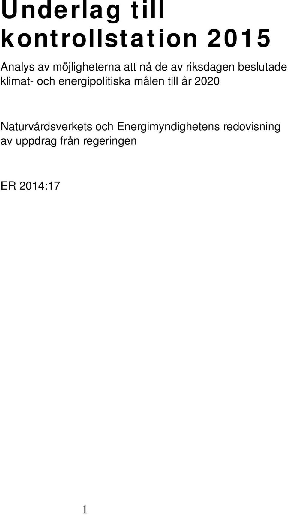 och energipolitiska målen till år 2020 Naturvårdsverkets