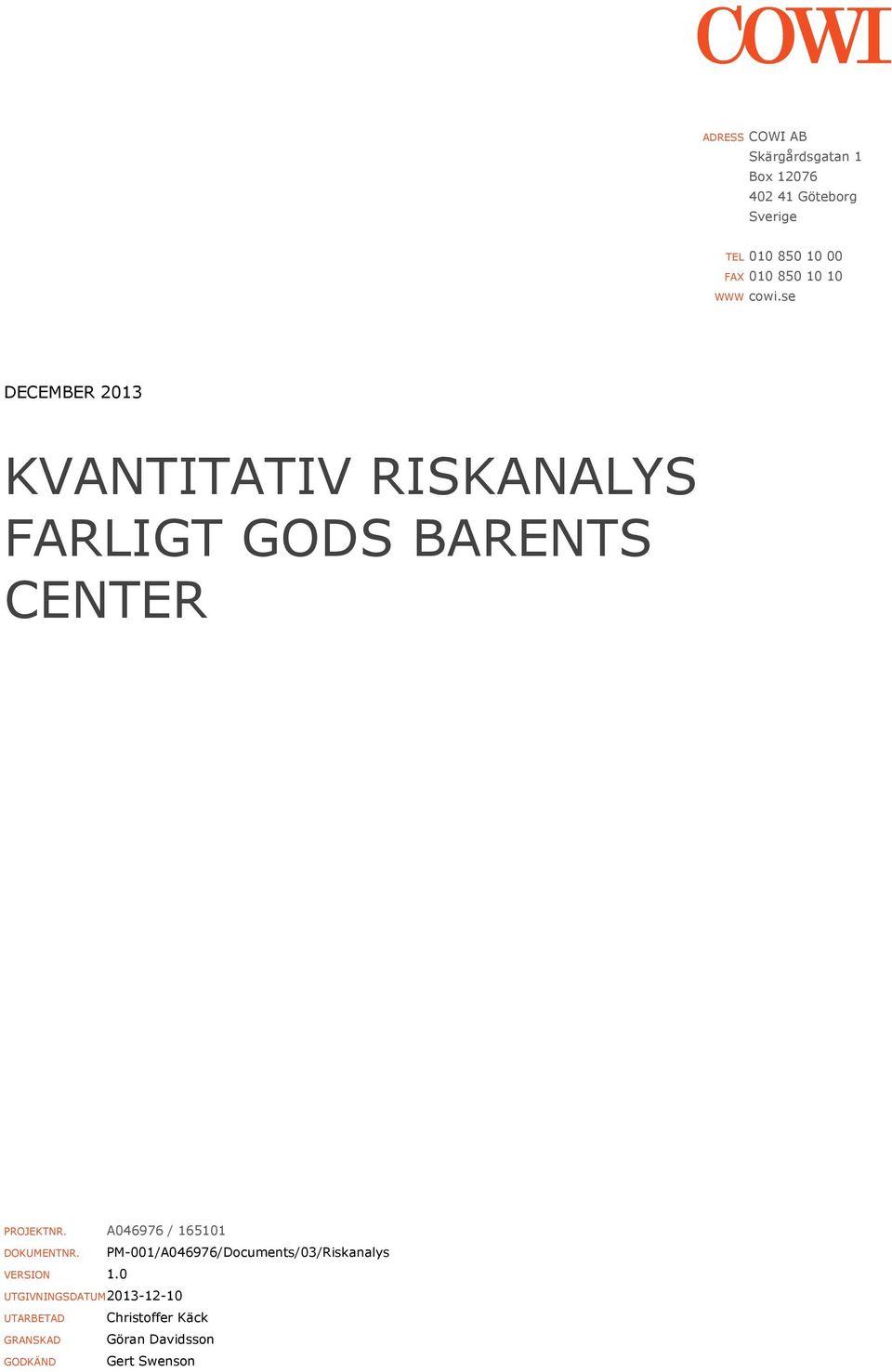 se DECEMBER 2013 KVANTITATIV RISKANALYS FARLIGT GODS BARENTS CENTER PROJEKTNR.