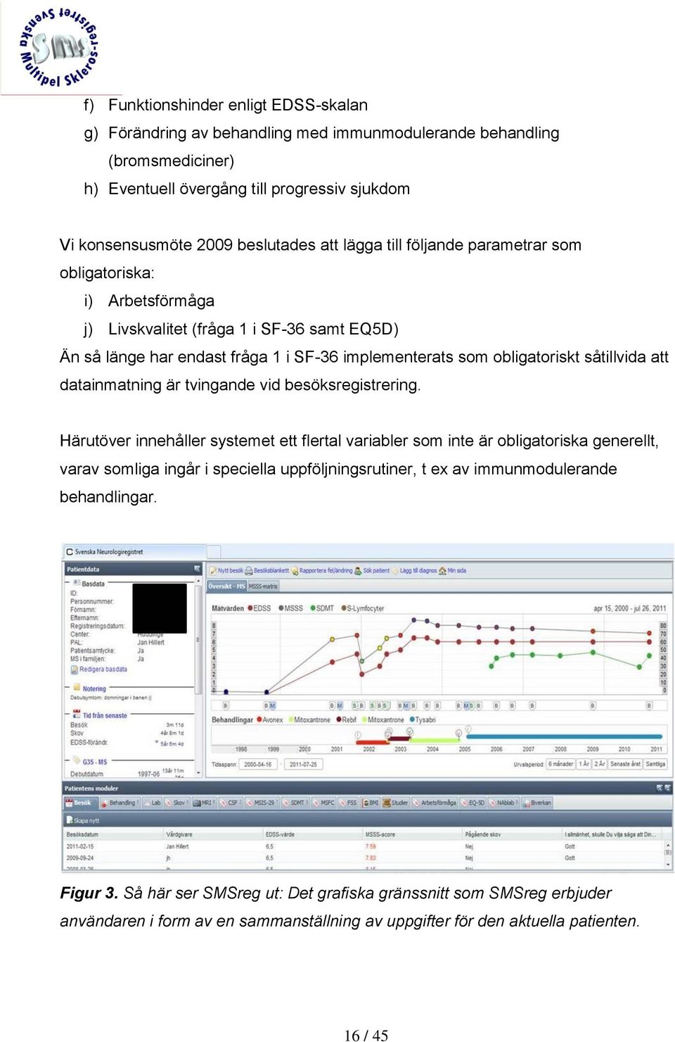 datainmatning är tvingande vid besöksregistrering.