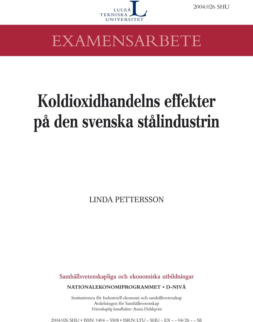 Institutionen för Industriell ekonomi och samhällsvetenskap Avdelningen för Samhällsvetenskap