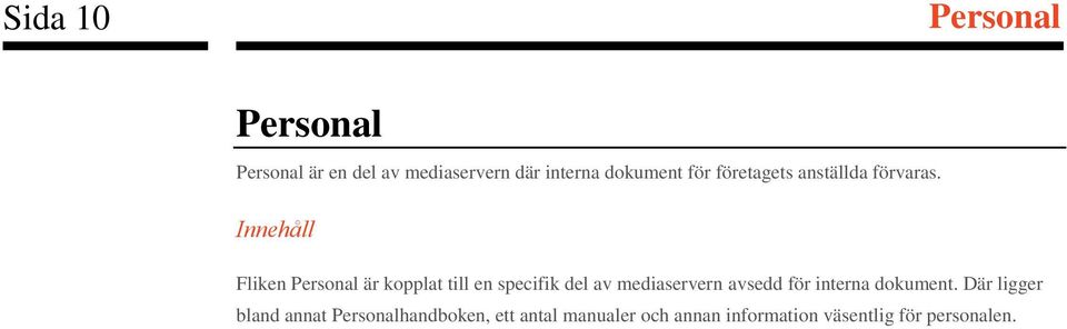 Innehåll Fliken Personal är kopplat till en specifik del av mediaservern avsedd