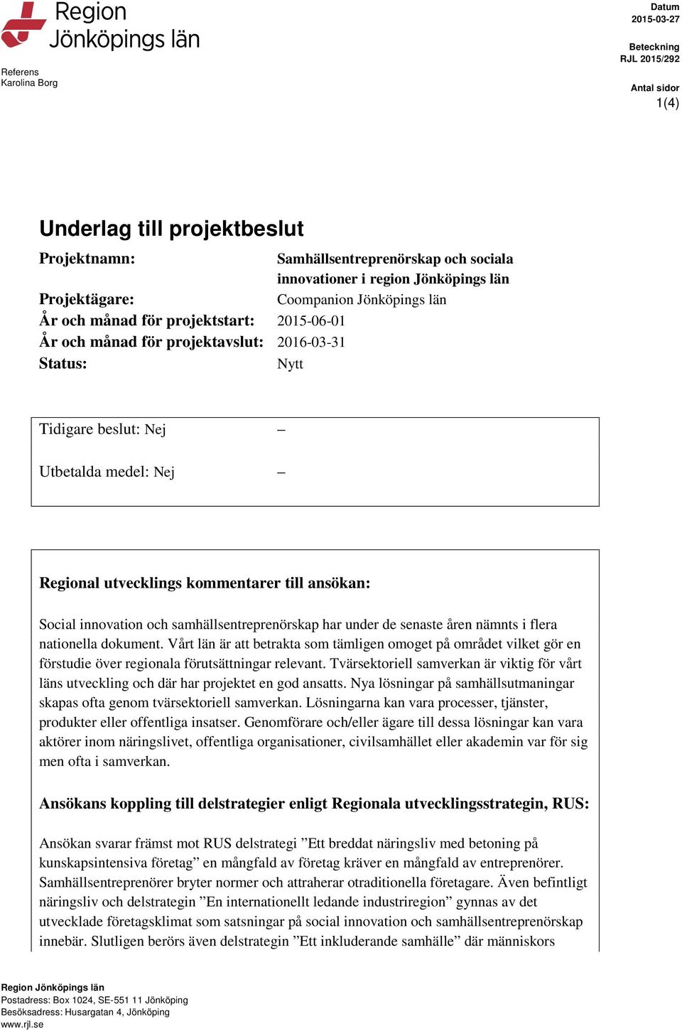 samhällsentreprenörskap har under de senaste åren nämnts i flera nationella dokument.