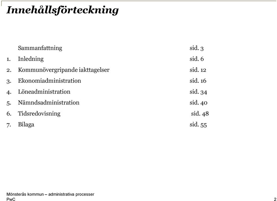 Ekonomiadministration sid. 16 4. Löneadministration sid. 34 5.