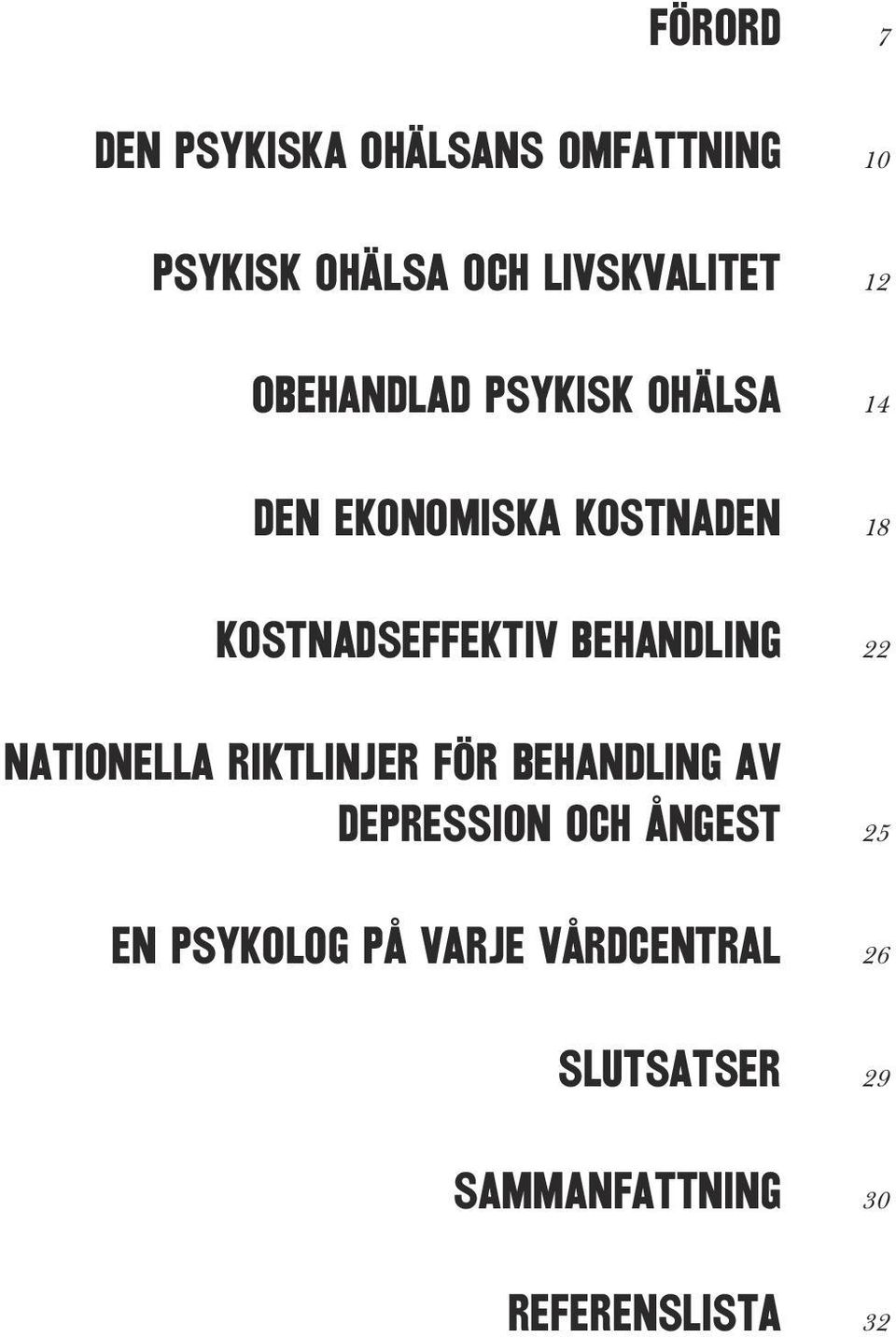 behandling 22 Nationella riktlinjer för behandling av depression och ångest 25