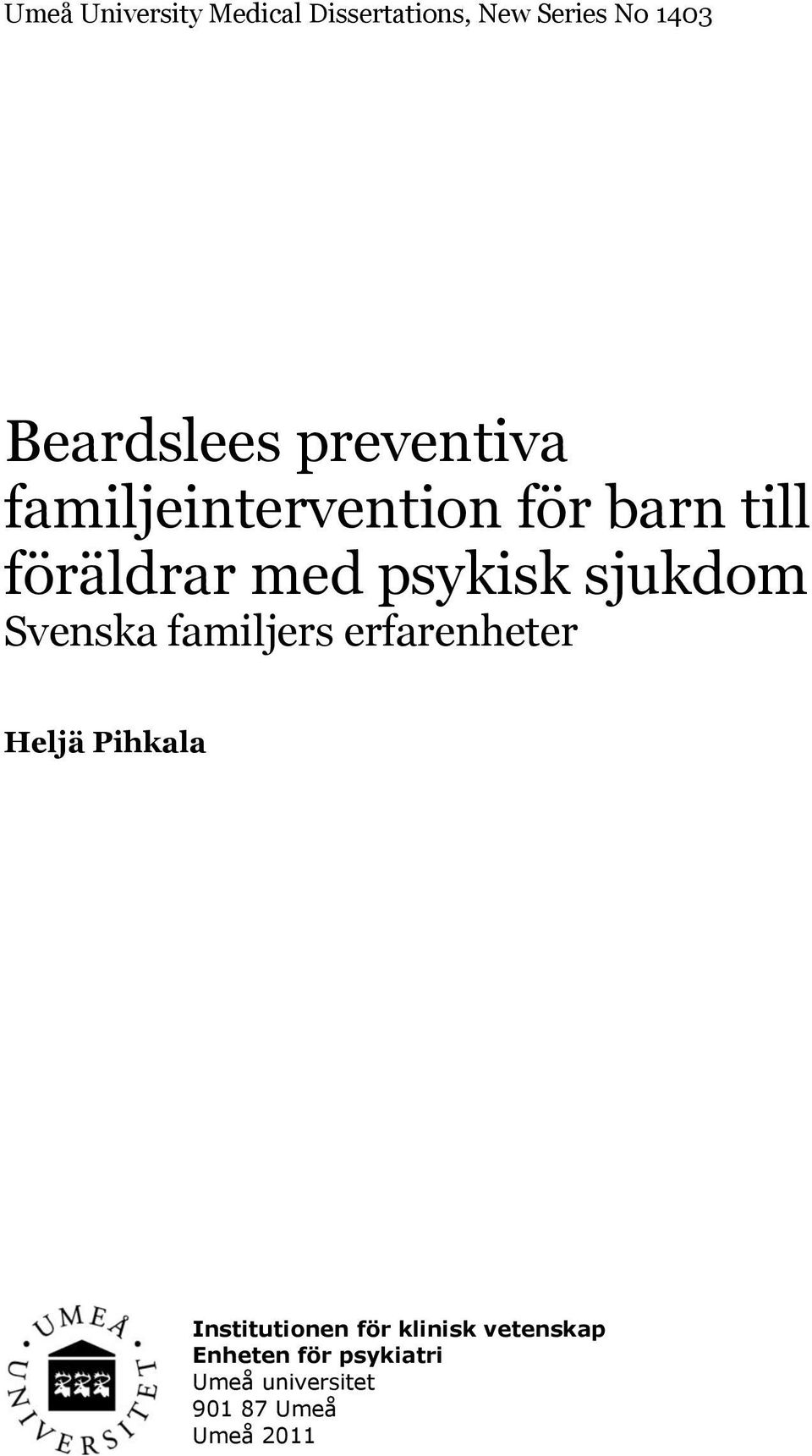 sjukdom Svenska familjers erfarenheter Heljä Pihkala Institutionen för